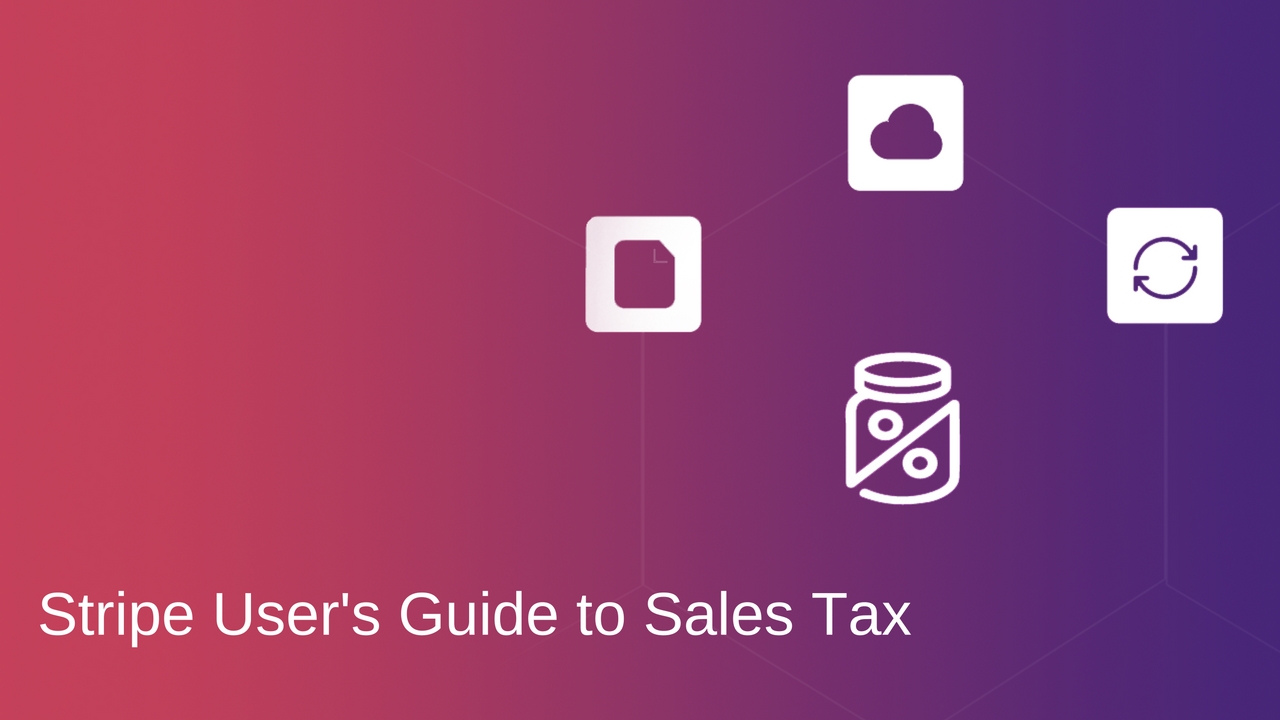 Stripe user's guide to sales tax