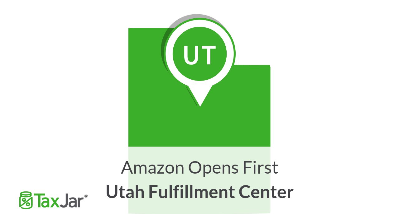 First Utah Amazon Fulfillment Center Opens Taxjar Blog